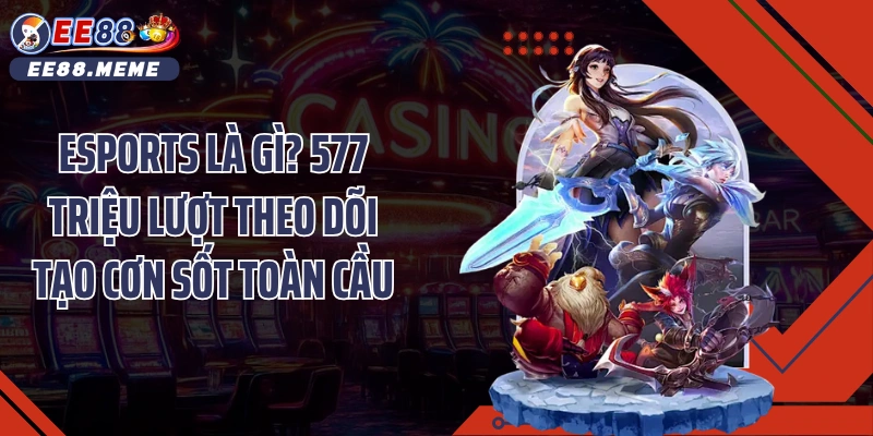 Esports Là Gì