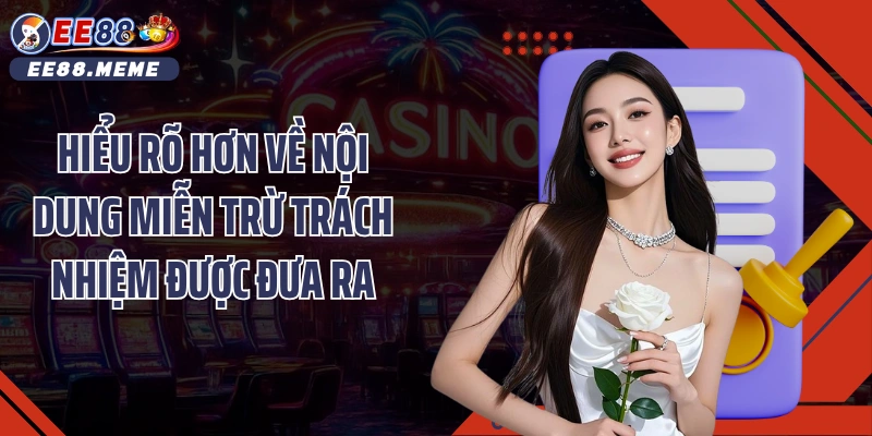 Hiểu rõ hơn về nội dung Miễn trừ trách nhiệm được đưa ra